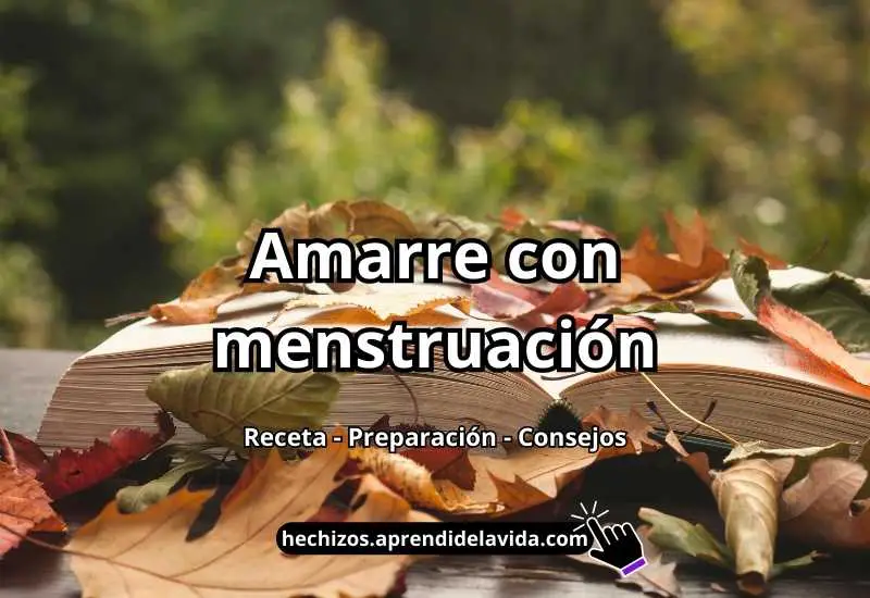 Amarre con menstruación Es posible hacerlo Hechizos blancos